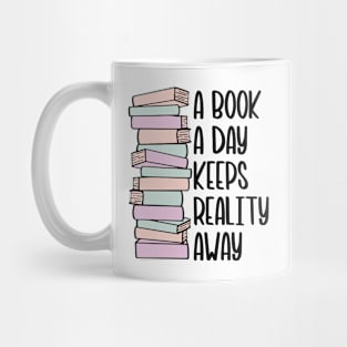 A Book A Day Keeps Reality Away - Black Text Mug